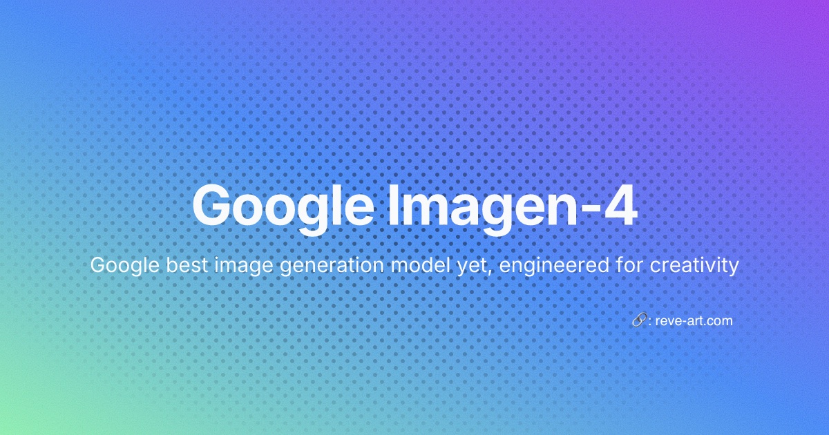 Introducing Google Imagen-4: Create Worlds with Words!